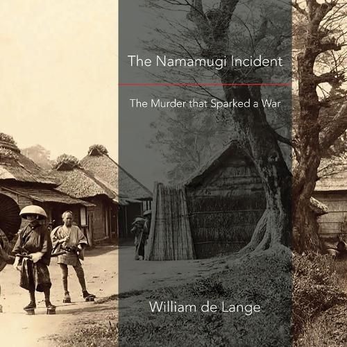Cover image for The Namamugi Incident: The Murder that Sparked a War