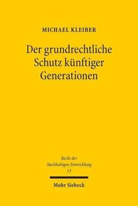 Cover image for Der grundrechtliche Schutz kunftiger Generationen