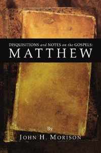 Cover image for Disquisitions and Notes on the Gospels: Matthew