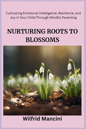 Cover image for Nurturing Roots to Blossoms