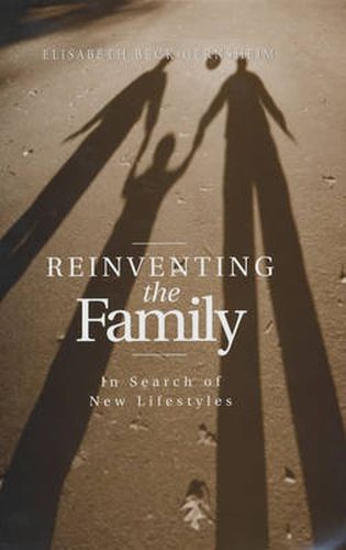 Reinventing the Family: In Search of Lifestyles
