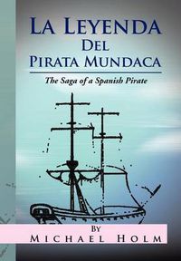 Cover image for La Leyenda del Pirata Mundaca: The Saga of a Spanish Pirate
