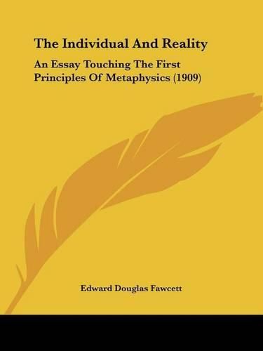 The Individual and Reality: An Essay Touching the First Principles of Metaphysics (1909)