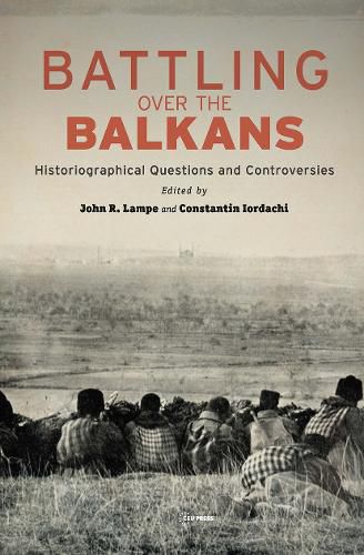 Cover image for Battling over the Balkans: Historiographical Questions and Controversies