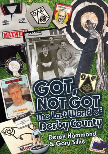 Got, Not Got: Derby County: The Lost World of Derby County