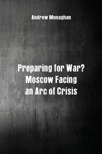 Cover image for Preparing for War?: Moscow Facing an Arc of Crisis