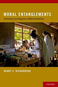 Cover image for Moral Entanglements: The Ancillary-Care Obligations of Medical Researchers