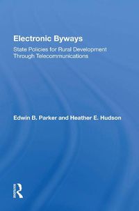 Cover image for Electronic Byways: State Policies For Rural Development Through Telecommunications