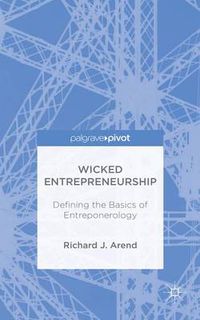 Cover image for Wicked Entrepreneurship: Defining the Basics of Entreponerology