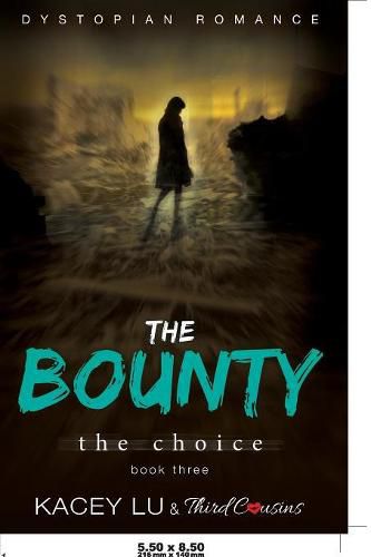Cover image for The Bounty - The Choice (Book 3) Dystopian Romance
