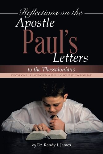 Reflections on the Apostle Paul's Letters to the Thessalonians