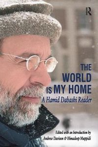 Cover image for The World is My Home: A Hamid Dabashi Reader