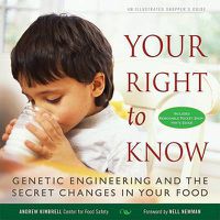 Cover image for Your Right to Know: Genetic Engineering, Your Health and the Environment