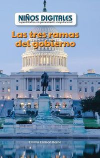 Cover image for Las Tres Ramas del Gobierno: Trabajar En Equipo (the Three Branches of Government: Working as a Team)