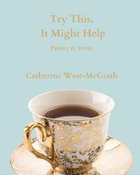 Cover image for Try This, It Might Help: Poetry and Verse