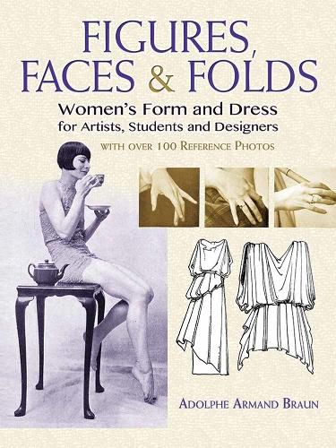 Cover image for Figures, Faces & Folds: Women's Form and Dress for Artists, Students and Designers