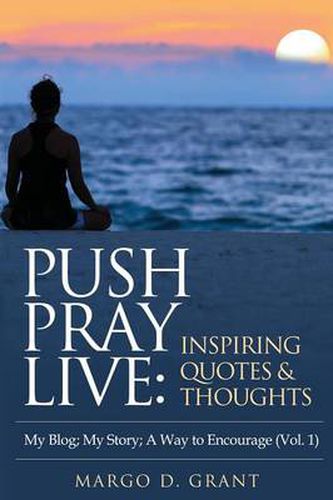 Cover image for Push Pray Live: Inspiring Quotes & Thoughts