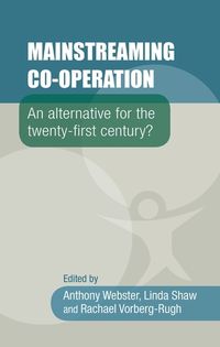 Cover image for Mainstreaming Co-Operation: An Alternative for the Twenty-First Century?