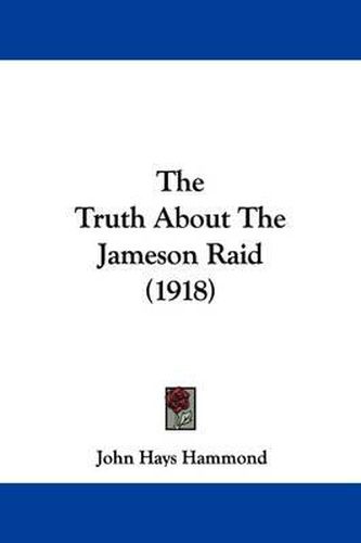 The Truth about the Jameson Raid (1918)