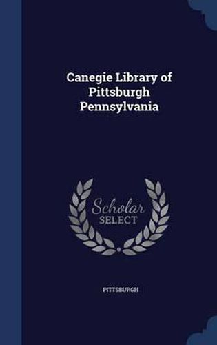 Cover image for Canegie Library of Pittsburgh Pennsylvania