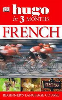 Cover image for French Three Months:: Your Essential Guide to Understanding and Speaking French (Hugo)