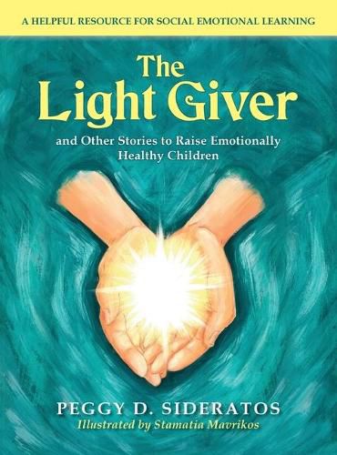 Cover image for The Light Giver: and Other Stories to Raise Emotionally Healthy Children