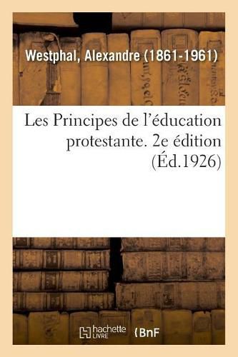 Cover image for Les Principes de l'Education Protestante. 2e Edition