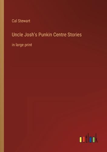 Cover image for Uncle Josh's Punkin Centre Stories