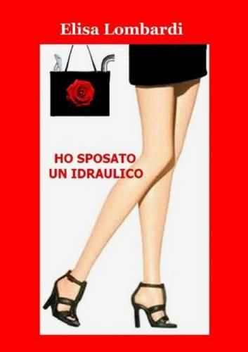 Cover image for Ho Sposato Un Idraulico