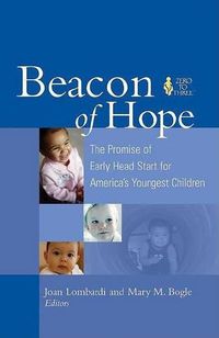 Cover image for Beacon of Hope: The Promise of Early Head Start for America's Youngest Children