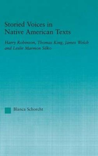 Cover image for Storied Voices in Native American Texts: Harry Robinson, Thomas King, James Welch and Leslie Marmon Silko