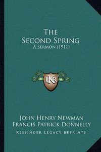 Cover image for The Second Spring: A Sermon (1911)