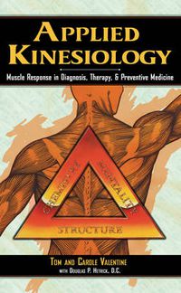 Cover image for Applied Kinesiology: Muscle Response in Diagnosis Therapy and Preventive Medicine