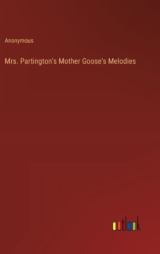 Cover image for Mrs. Partington's Mother Goose's Melodies