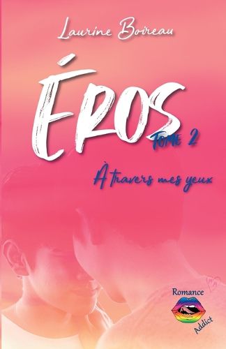 Cover image for Eros - tome 2: A travers mes yeux