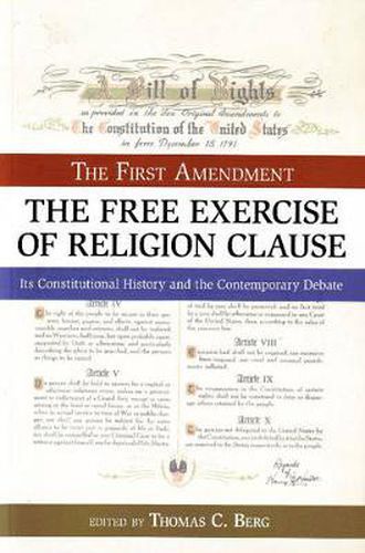 Free Exercise of Religion Clause: The First Amendment - Its Constitutional History and the Contemporary Debate