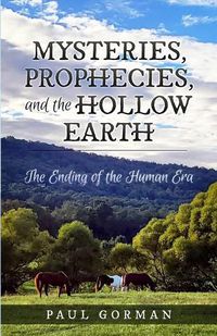 Cover image for Mysteries, Prophecies, and the Hollow Earth