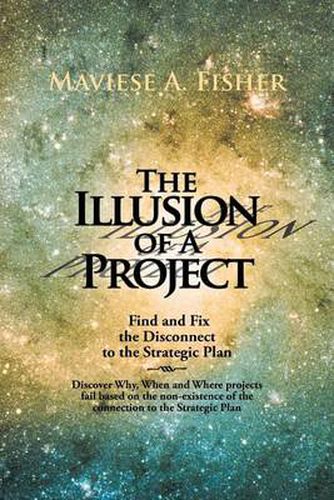 Cover image for The Illusion of a Project: Find and Fix the Disconnect to the Strategic Plan