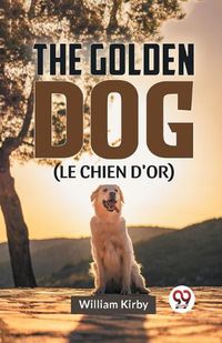 Cover image for The Golden Dog (Le Chien D'or)