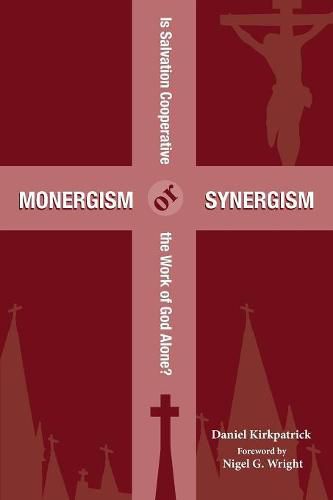 Cover image for Monergism or Synergism: Is Salvation Cooperative or the Work of God Alone?