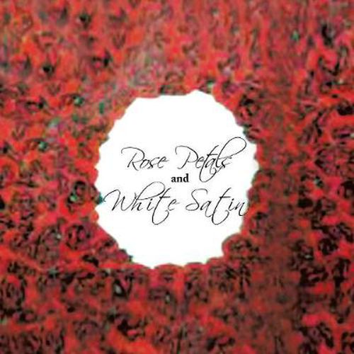 Cover image for Rose Petals and White Satin