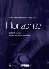 Cover image for Horizonte: Die RWTH Aachen auf dem Weg ins 21. Jahrhundert