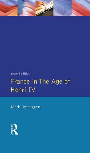 France in the Age of Henri IV: The Struggle for Stability