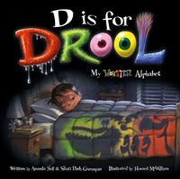 Cover image for D is for Drool: My Monster Alphabet