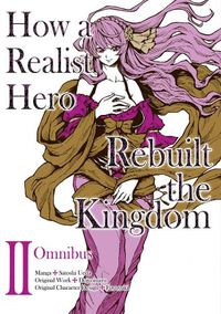 Cover image for How a Realist Hero Rebuilt the Kingdom (Manga): Omnibus 2