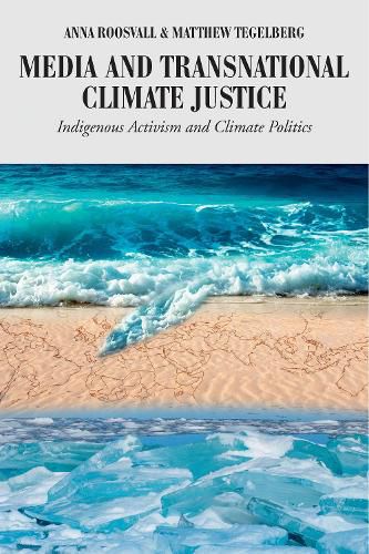 Cover image for Media and Transnational Climate Justice: Indigenous Activism and Climate Politics