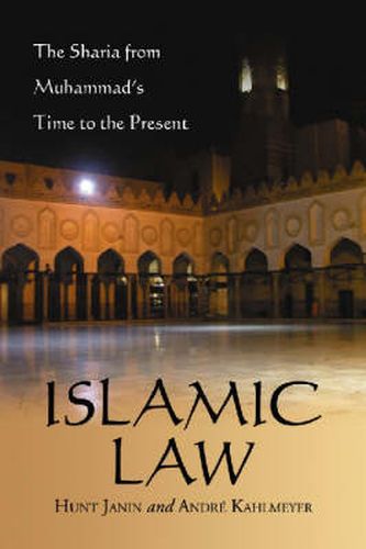 Islamic Law: The Sharia from Muhammad's Time to the Present