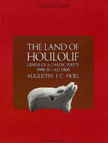 The Land of Houlouf: Genesis of a Chadic Polity, 1900 B.C.-A.D. 1800