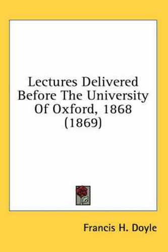 Cover image for Lectures Delivered Before the University of Oxford, 1868 (1869)