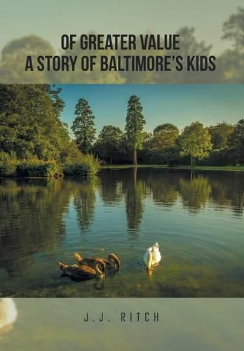 Cover image for Of Greater Value A Story of Baltimore's Kids